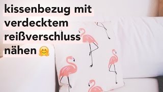 DIY  Kissenbezug nähen für Anfänger  mit Reißverschluss [upl. by Nnyleahs488]