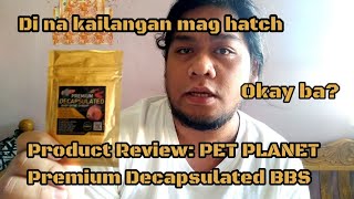 Product Review PET PLANET Premium Decapsulated BBS  TAGALOG   VLOG 56 [upl. by Faden]