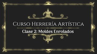 😃👉Curso de Herrería Artística ✅Clase 2 Moldes Enrolados [upl. by Yeltihw717]