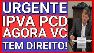 🔴URGENTE AGORA VOCÊ TEM DIREITO À ISENÇÃO DE IPVA PCD [upl. by Luca]