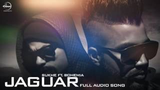 Jaguar Audio Song  Muzical Doctorz Sukhe Feat Bohemia  Punjabi Song  Speed Records [upl. by Amsirp171]