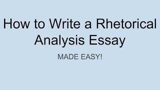 How to Write a Rhetorical Analysis Essay [upl. by Newman]