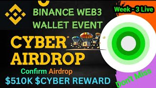 Binance Web3 Wallet Cyber Airdrop  Cyber Social Summer Airdrop Week 3  Binance New Event [upl. by Eelarbed]