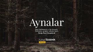 Necip Fazıl Kısakürek  Aynalar Şiir [upl. by Petua]