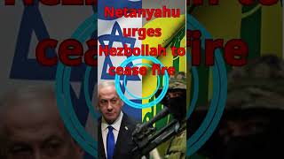 Netanyahu urges Hezbollah to cease fire news [upl. by Alverta]