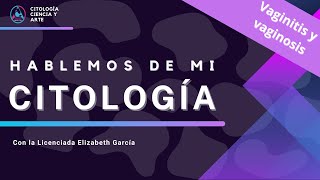 Vaginitis y vaginosis Hablemos de mi citología [upl. by Nylorahs742]