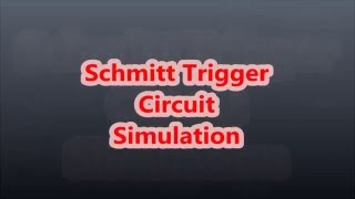 Schmitt Trigger Circuit Simulation [upl. by Eselehs]