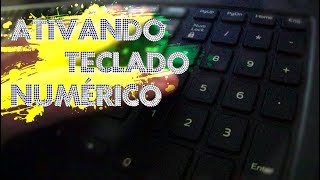 Como ativar teclado numérico  DELL  ASUS  LENOVO E OUTROS [upl. by Bugbee]