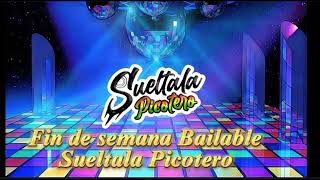 PROGRAMACION FIN DE SEMANA BAILABLE SUELTALA PICOTERO [upl. by Kissee]