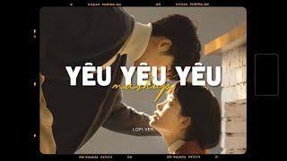 “Yêu Yêu Yêu” Mashup  Grey D ft Hoàng Dũng Orange Suni Hạ Linh x Minn「Lofi Ver」 Audio Lyrics [upl. by Janerich]