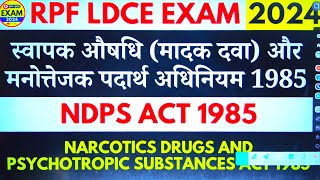 NDPS Act 1985  RPF LDCE EXAM  हिंदी amp ENGLISH  All important topics covered  Santosh Sir [upl. by Oirazan142]