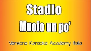 Stadio  Muoio un po Versione Karaoke Academy Italia [upl. by Aurthur]