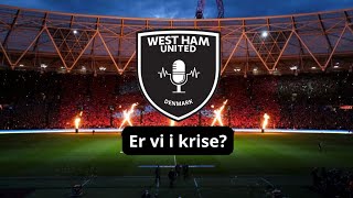 West Ham Danmark  Er vi i krise [upl. by Pyszka]