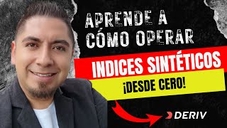 APRENDE A OPERAR INDICES SINTÉTICOS DESDE CERO  TODO LO QUE NECESITAS SABER PASO A PASO AL DETALLE [upl. by Andras]