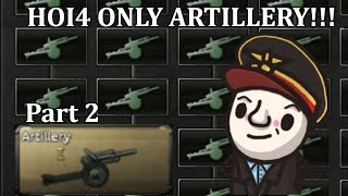 HoI4  Only Artillery Germany Maximum Firepower  Part 2 [upl. by Rutherford]