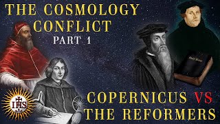 Cosmology Conflict Part 1 of 3 Copernicus vs the Reformers  Chris Sparks  Earthen Vessels [upl. by Forta]