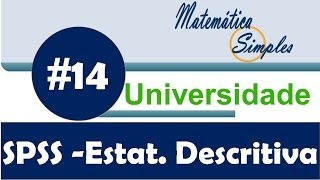 Aula 14 Ensino Universitário  Estatística Descritiva com SPSS [upl. by Itirahc657]