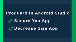 Configuring ProGuard Step By Step To Secure Code And Decrease App Size in Android Studio [upl. by Nivag]