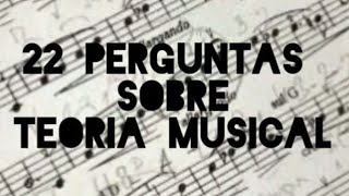 22 Perguntas Sobre Teoria Musical [upl. by Gundry818]