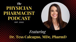 Surviving Medical School with Dr Tess Calcagno  The Physician Pharmacist Podcast [upl. by Athey]