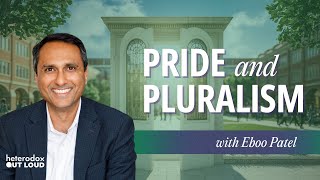 From Wokeness to Pluralism A New Vision for Universities with Eboo Patel  Ep 24 [upl. by Goodrow]