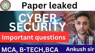 Cyber Security Important Question 2024 by Ankush sir AKTU BTech MCA 2nd SemBCA Featurecoding [upl. by Crispin]