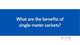 What are the benefits of singlemeter sockets Eaton explains [upl. by Ardekal]