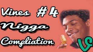 Vines Nigga Compilation Part 4 [upl. by Inimak]