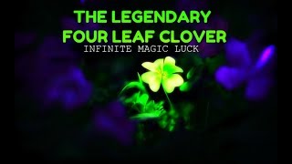 🍀The Legendary Four Leaf CloverInfinite Magic Luck FusionSubliminal🍀 [upl. by Ariajay703]