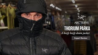 quotA beefy beefy down jacketquot  ArcTeryx Thorium Parka Expert Review 2023 [upl. by Guy]