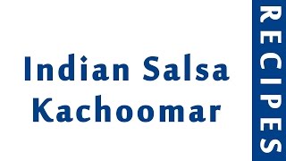 Indian Salsa Kachoomar  INDIAN RECIPES  WORLDS FAVORITE RECIPES  HOW TO MAKE [upl. by Joellen177]