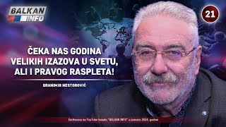 INTERVJU Branimir Nestorović  Čeka nas godina velikih izazova ali i pravog raspleta 2012024 [upl. by Walter]