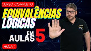 Curso Completo de Equivalências Lógicas em 5 aulas  aula 1 [upl. by Inaleon]