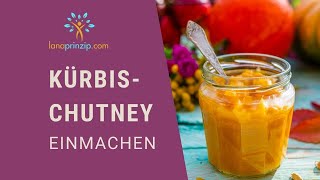 Einfaches KürbisChutney einmachen  Rezept aus der Indischen Küche [upl. by Bathsheb57]