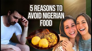 5 reasons to avoid Nigerian food [upl. by Kenward]