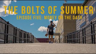 The Bolts of Summer  Episode 5 Money on the Dash [upl. by Eerual]