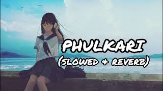 Phulkari 🖤🌷💕 Slowed and Reverb Lofi Song [upl. by Belle]