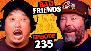 The 2 Dumbest Comedians Alive  Ep 235  Bad Friends [upl. by Naimad]