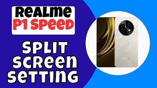 Split Screen How to use multi screen Realme P1 Speed  Split screen setting  Multiple screen use [upl. by Neils]