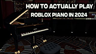 How to ACTUALLY learn ROBLOX Piano in 2024 [upl. by Fishman867]