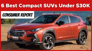 6 Best Compact SUVs Under 30K  as per Consumer Reports 2024 [upl. by Jann]