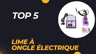 Top 5 Meilleure Lime à Ongle Électrique 2024  Les 5 Lime à Ongle Électrique Modèles [upl. by Lillis]