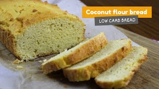 Coconut Flour Bread  Low Carb Breads 2 [upl. by Doherty]