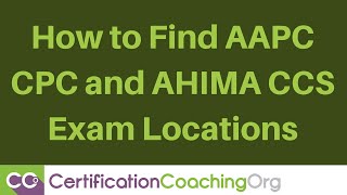 How to Find AAPC CPC and AHIMA CCS Exam Locations [upl. by Kent]