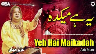 Yeh Hai Maikadah  Aziz Mian  complete official HD video  OSA Worldwide [upl. by Brynn]