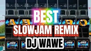 BEST SLOW JAM REMIXDJ WAWE 2024 [upl. by Nika]