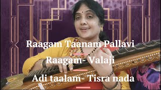 raagam tanam pallavi RTP valaji TisraNada classicalmusic veena santhipriya [upl. by Anolla268]