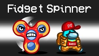 FIDGET SPINNER IMPOSTER Mod in Among Us [upl. by Nevart]