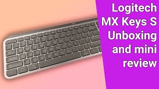 Logitech MX Keys S Unboxing and minireview [upl. by Mordy]