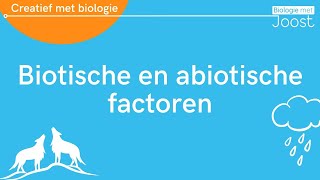 Ecologie  Biotische en abiotische factoren  Creatief met Biologie [upl. by Terri391]